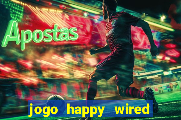 jogo happy wired paga mesmo